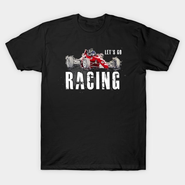 Let's Go Racing T-Shirt by Bohica93